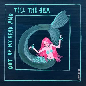 OUT OF MY HEAD AND TILL THE SEA- ANA CARVALHO