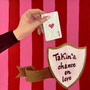 TAKIN´A CHANCE ON LOVE - ANA CARVALHO