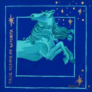 TRUE DREAMS OF WICHITA - ANA CARVALHO